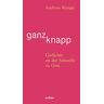 Andreas Knapp Ganz Knapp: Gedichte An Der Schwelle Zu Gott