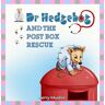 Jerry Mushin Dr Hedgehog And The Post Box Rescue