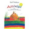 Safi Nidiaye Amixipi. Ein Einweihungsbuch Für Kinder Von 8 Bis 108 Jahren