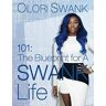 Olori Swank 101: The Blueprint For A Swank Life