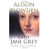 Alison Plowden Lady Jane Grey: Nine Days Queen