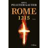 Sonia Pelletier-Gautier Rome, 1215 : Le Comte, Le Pape Et Le Prêcheur