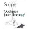 Sempé Quelques Jours De Conges