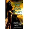 Morgan Howell The Iron Palace: The Shadowed Path: Book 3 (Shadowed Path ( York, N.Y.))