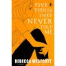 Rebecca Westcott Five Things They Never Told Me