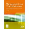 Gernot Dern Management Von It-Architekturen: Leitlinien Für Die Ausrichtung, Planung Und Gestaltung Von Informationssystemen (Edition Cio)