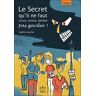 Sophie Laroche Le Secret Qu'Il Ne Faut Surtout, Surtout, Surtout Pas Garder !