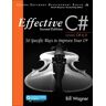 Bill Wagner Effective C# (Covers C# 6.0): 50 Specific Ways To Improve Your C (Effective Software Development)