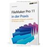 Horst Grossmann Filemaker Pro 11 In Der Praxis: Datenbanken Erfolgreich Anwenden Für Windows & Mac
