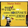 Sebastian Niedlich Der Tod Und Andere Höhepunkte Meines Lebens