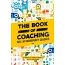 Ajit Nawalkha The Book Of Coaching: For Extraordinary Coaches