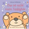 Fiona Watt Das Ist Nicht Mein Teddybär...