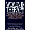 Harriet Lerner Women In Therapy: Self-Sacrifice / Self-Betrayal / Dependency / Devaluation / Work & Success / Mothering / Aggression / Depression / Mother Blaming / Anger
