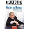 Schmitz, Gregor Peter Wetten Auf Europa: Warum Deutschland Den Euro Retten Muss, Um Sich Selbst Zu Retten