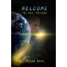 Megan Rose Welcome To The Future: An Alien Abduction, A Galactic War And The Birth Of A  Era