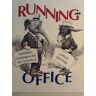 Title: Running For Office Candidates Campaigns And The Ca