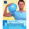 Dieter Grabbe Ballooning:  In Form Mit Dem Didiballoon(C); Mit 8-Minuten-Workouts Zurtraumfigur