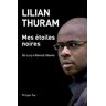 Lilian Thuram Mes Étoiles Noires : De Lucy À Barack Obama