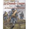 TRIOMPHE La grande guerre tome 2 - 1916-1918