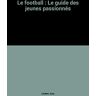 Le football Gary Lineker Hachette Jeunesse