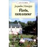 Les Floris. Vol. 1. Floris, mon amour Jacqueline Monsigny Grasset