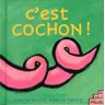 C'est cochon ! Adeline Hennig, Agathe Henning Ed. du Petit Musc