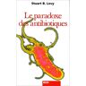 Le paradoxe des antibiotiques : comment le miracle tue le miracle Stuart B. Levy Belin