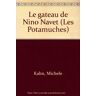 Le Gâteau de Nino Navet (Les Potamuches)  michèle kahn, chica Hachette