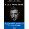 Nous vaincrons : Volodymyr Zelensky et la guerre en Ukraine Simon Shuster HarperCollins