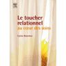 Le toucher relationnel au coeur des soins Carine Blanchon Elsevier Masson, Elsevier