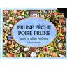 Prune, pêche, poire, prune Allan Ahlberg, Janet Ahlberg Gallimard-Jeunesse