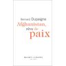 Afghanistan, rêve de paix Bernard Dupaigne Buchet Chastel