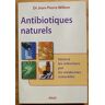 Antibiotiques naturels : vaincre les infections par les médecines naturelles Jean-Pierre Willem Sully