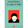 Les enfants de l'Arbat Anatoli Rybakov Le Livre de poche