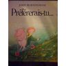 prefererais-tu... john burningham flammarion