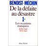 De la défaite au désastre. Vol. 1. Les Occasions manquées : juillet 1940-avril 1942 Jacques Benoist-Méchin Albin Michel