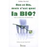 Bon et bio..., mais c'est quoi la bio...? Didier Perreol Terre d'Hommes