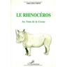 Le rhinocéros : au nom de la corne Alain Zecchini L'Harmattan