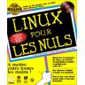 Linux pour les nuls Craig Witherspoon, Coletta Witherspoon, Jon Hall Sybex