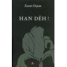 Han Dêh ! Xavier Dejean Tirésias