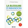 La blessure d'abandon : exprimer ses émotions pour guérir Daniel Dufour HOMME (DE L')