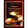 Les bols chantants : jeux et autres applications Michael Reimann Véga