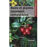 Baies et plantes sauvages comestibles Detlev Henschel Vigot