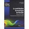 La contribution économique territoriale : mécanisme de l'impôt, financement des collectivités territ Armand Lang, Betty Toulemont, Hervé Zapf Lamy