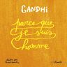 Parce que je suis homme Mohandas Karamchand Gandhi Ed. de l'Aube