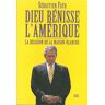 Dieu bénisse l'Amérique ! La religion de la Maison-Blanche Sébastien Fath Seuil