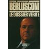 Berlusconi : le dossier vérité Eugène Saccomano Editions n° 1