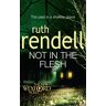 not in the flesh: (a wexford case) rendell, ruth arrow