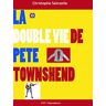 La double vie de Pete Townshend Christophe Sainzelle Territoires Témoins