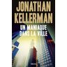 Un maniaque dans la ville Jonathan Kellerman Seuil